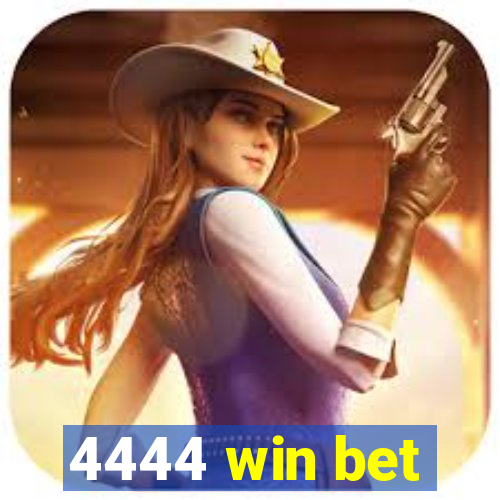 4444 win bet